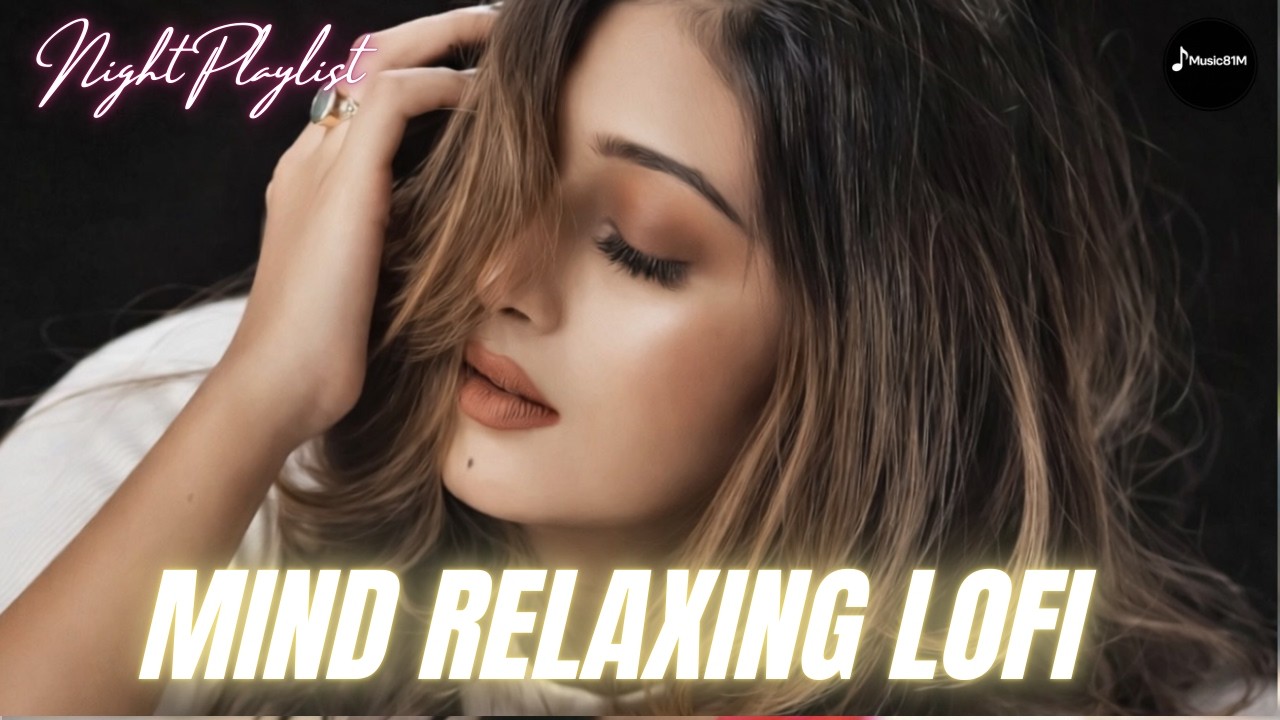 Mind Relaxing Beats 2026 ❤️ | Deep Slowed + Reverb Lofi Mix for Focus, Sleep & Calm Vibesl #trending
