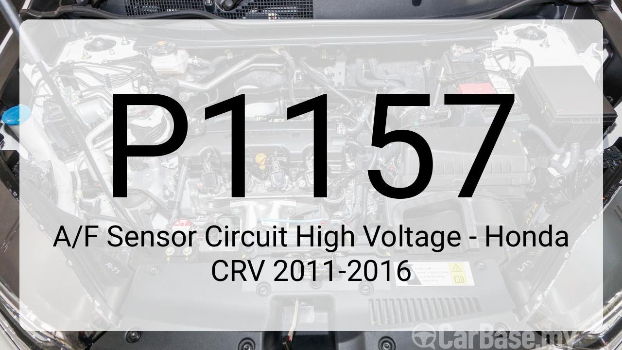 DTC P1157: A/F Sensor Circuit High Voltage - Honda CRV 2011-2016