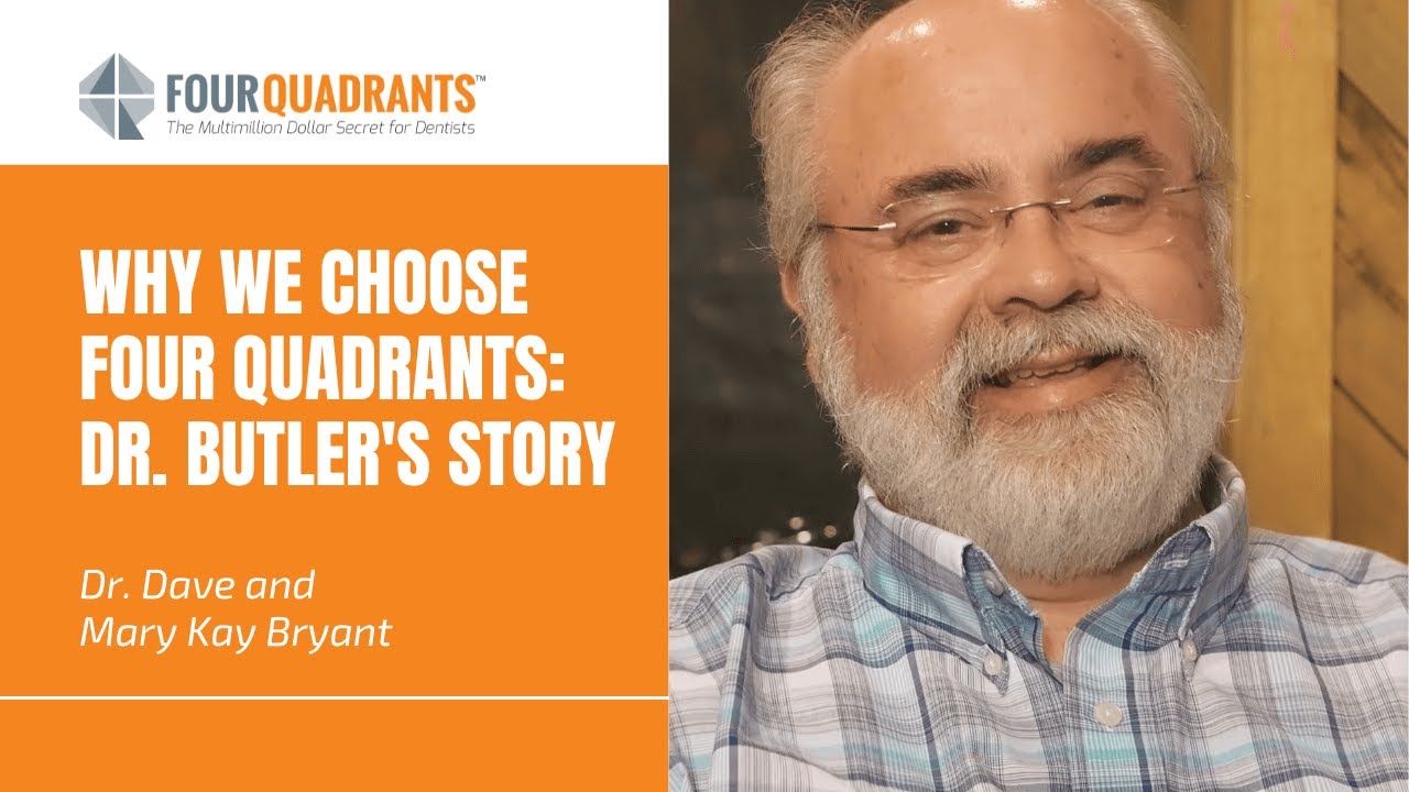 Why We Choose Four Quadrants: Dr. Butler's Story