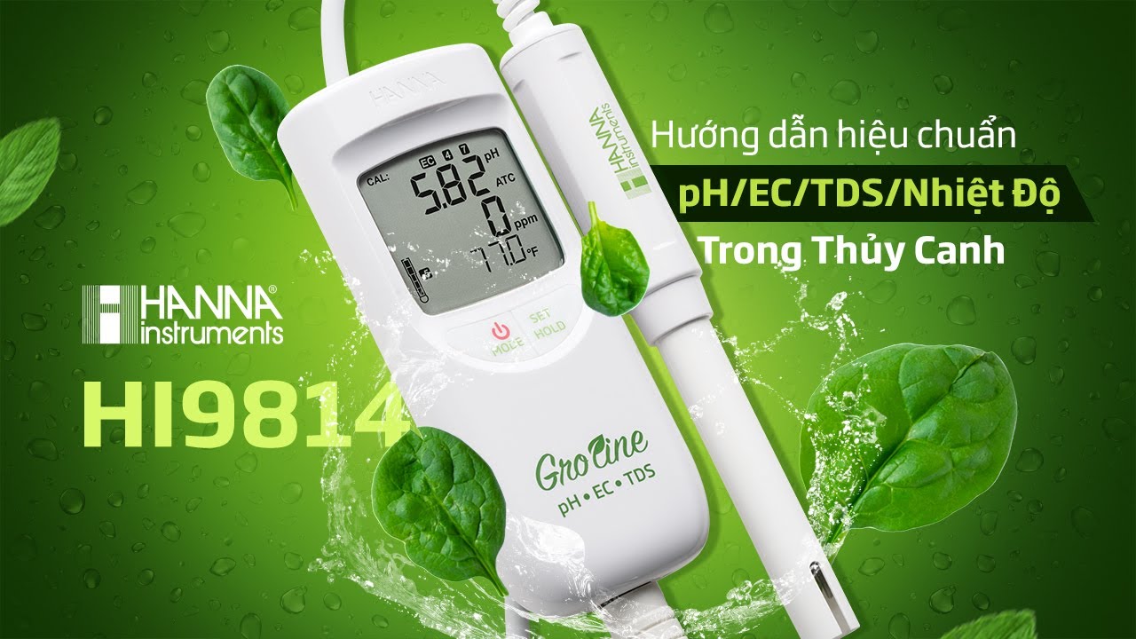 Hiệu Chuẩn Máy Đo pH/EC/TDS/Nhiệt Độ Trong Thủy Canh, Nông Nghiệp GroLine HI9814 Hanna Instruments