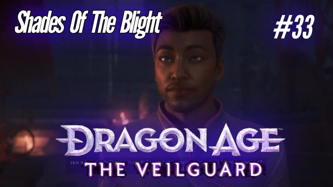 Dragon Age The Veilguard Shades Of The Blight Ep 33