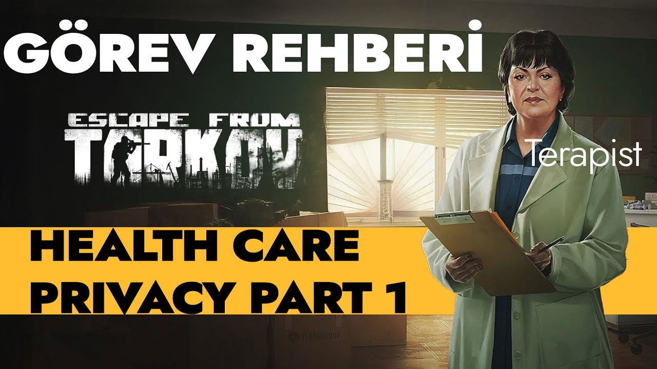 Health Care Privacy Part 1 Görevi - Escape From Tarkov Görev Rehberi
