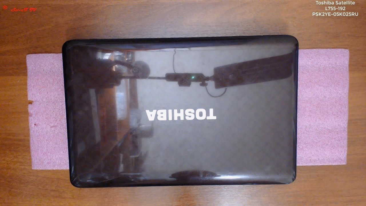 Toshiba Satellite L755-192 ( PSK2YE-05K025RU ) разборка , комплексная чистка , замена термопасты