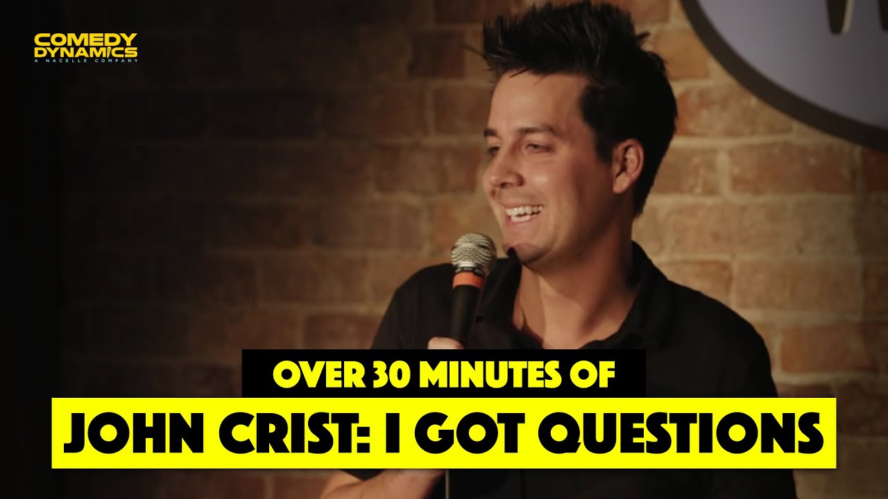 30 Minutes of John Crist: I Got Questions