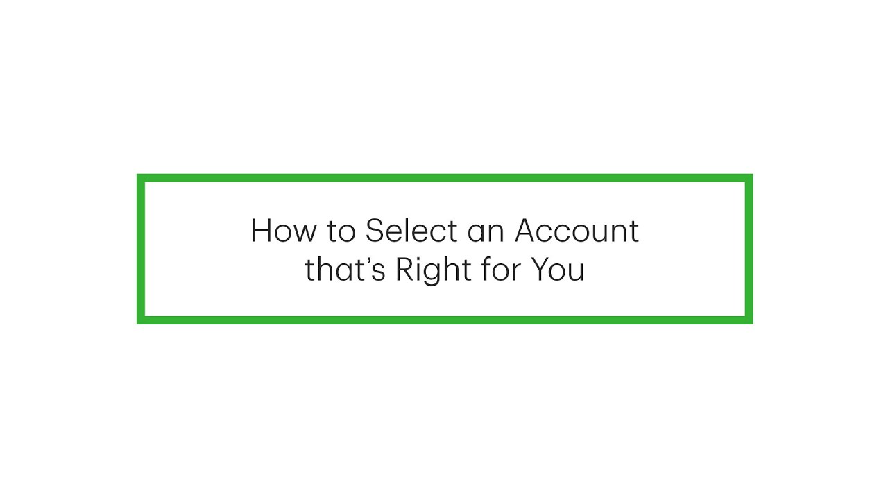 How to Start Investing: How to Select an Account that's Right for You