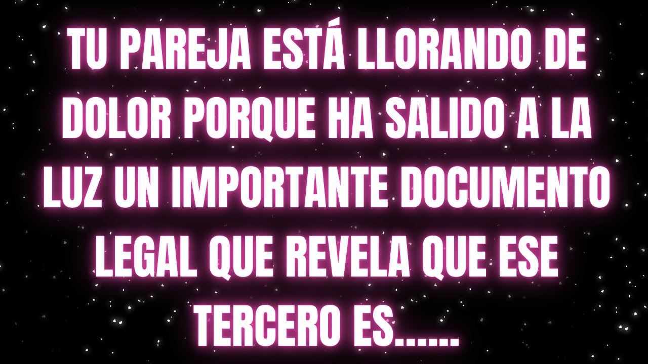 Los ángeles dicen que TU PAREJA ESTÁ LLORANDO DE DOLOR A CAUSA DE UN DOCUMENTO LEGAL IMPORTANTE.