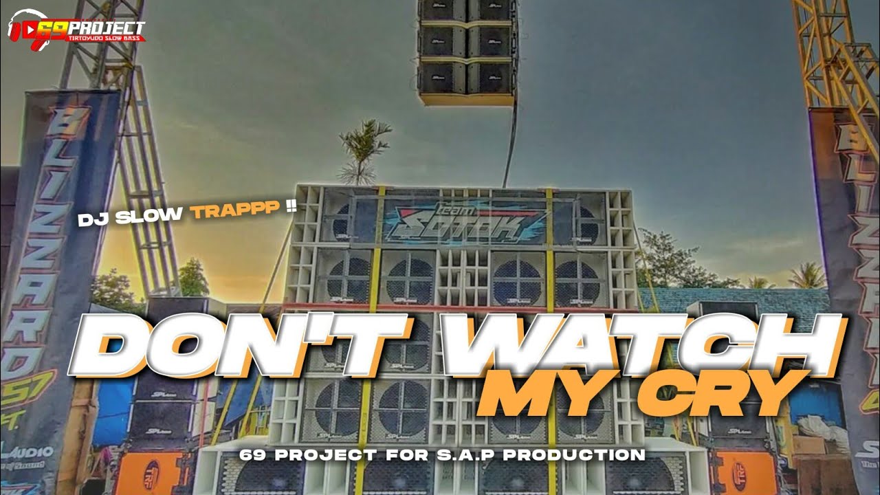 DJ ANDALAN RISWANDA || DON'T WATCH MY CRY || SLOW TRAP HOREG || FEAT IRPAN BUSIDO - 69 PROJECT