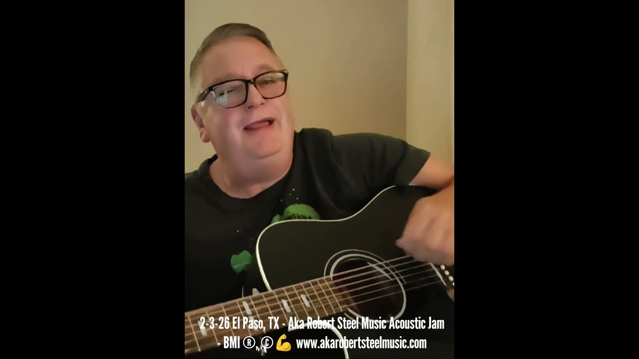 02-03-26 El Paso Acoustic Jam - Aka Robert Steel Music 
