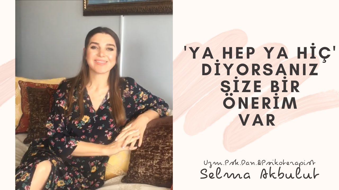 'YA HEP YA HİÇ'  diyenler için size yeni bir önerim var !👌 - 🧿UZM.PSK.DAN.SELMA AKBULUT