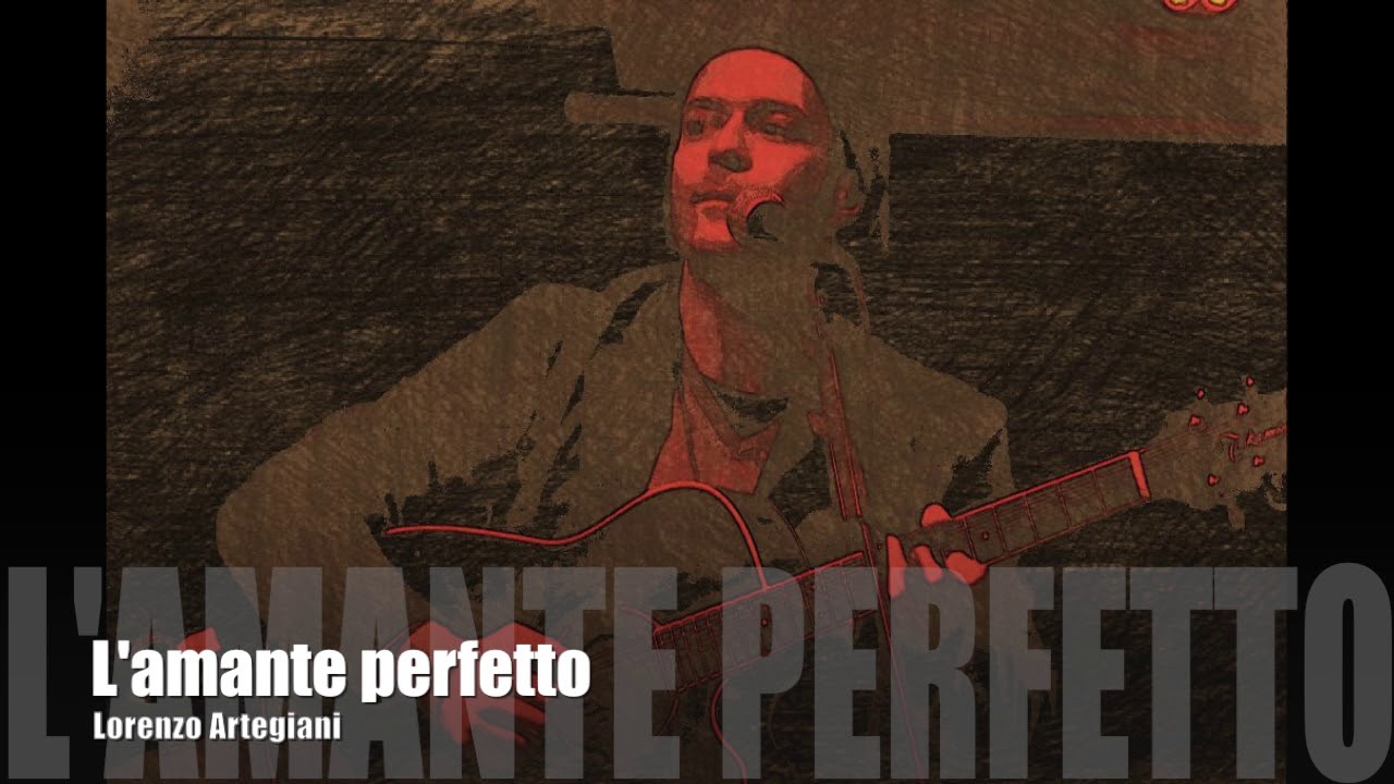 Lorenzo Artegiani - L' amante Perfetto