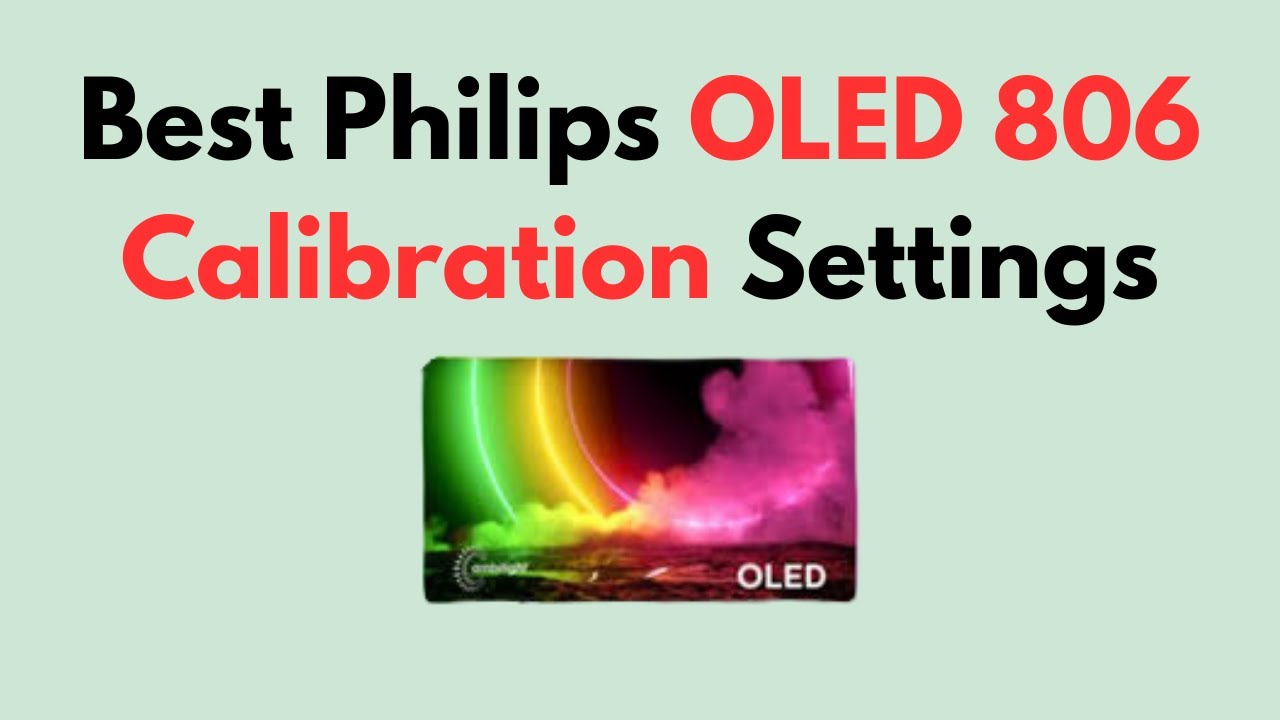 Best Philips OLED 806 Calibration Settings