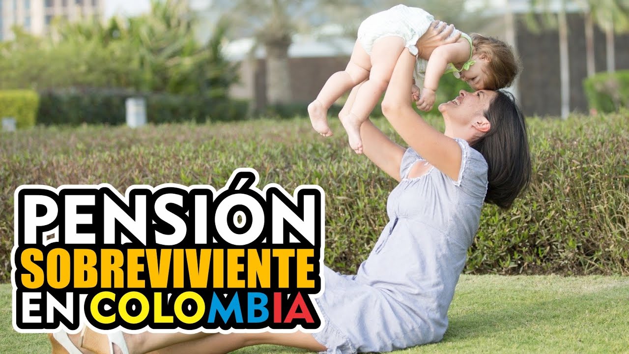 PENSIÓN DE SOBREVIVIENTES EN COLOMBIA