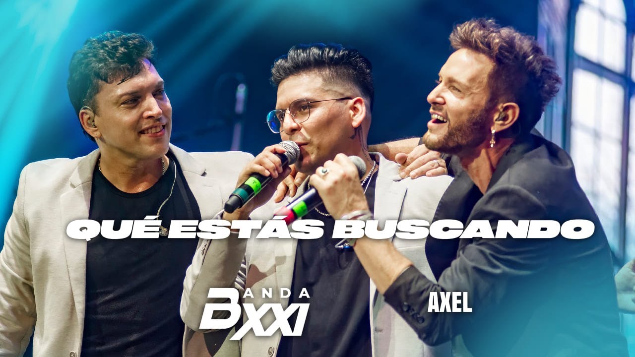 Banda XXI & Axel - Qué Estás Buscando (En Vivo Gran Rex)