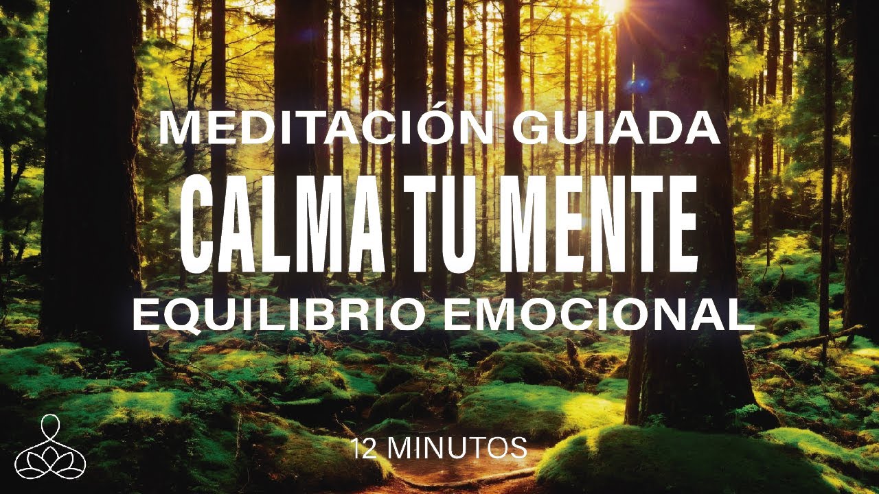 Meditación guiada calmar la mente. Equilibrio emocional✨🍃12 minutos