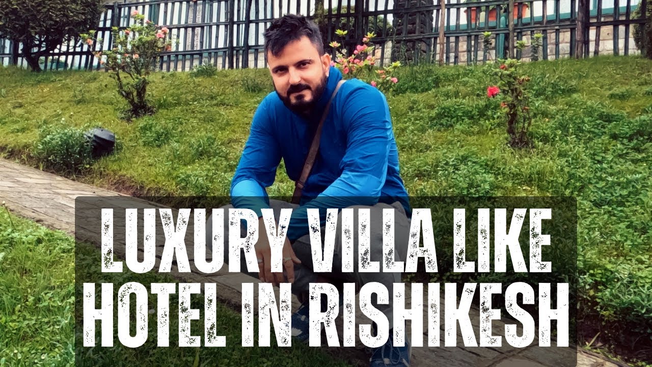Rishikesh Vlog: Luxury Villa Tour | Life In Rishikesh | Best Hotel In Rishikesh  | StyleRugVlogs
