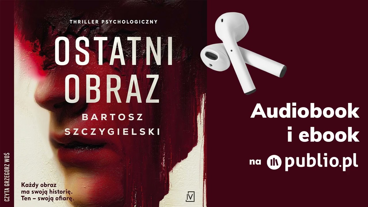 Ostatni obraz. Bartosz Szczygielski. Audiobook PL [Thriller]