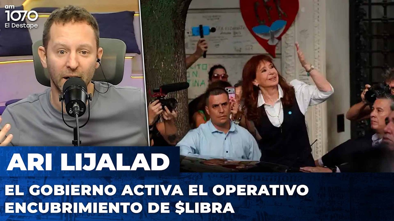 EL GOBIERNO ACTIVA EL OPERATIVO ENCUBRIMIENTO DE $LIBRA | El editorial de Ari Lijalad