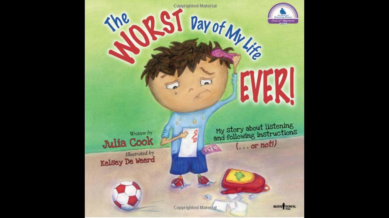 The Worst Day of My Life Ever by Julia Cook