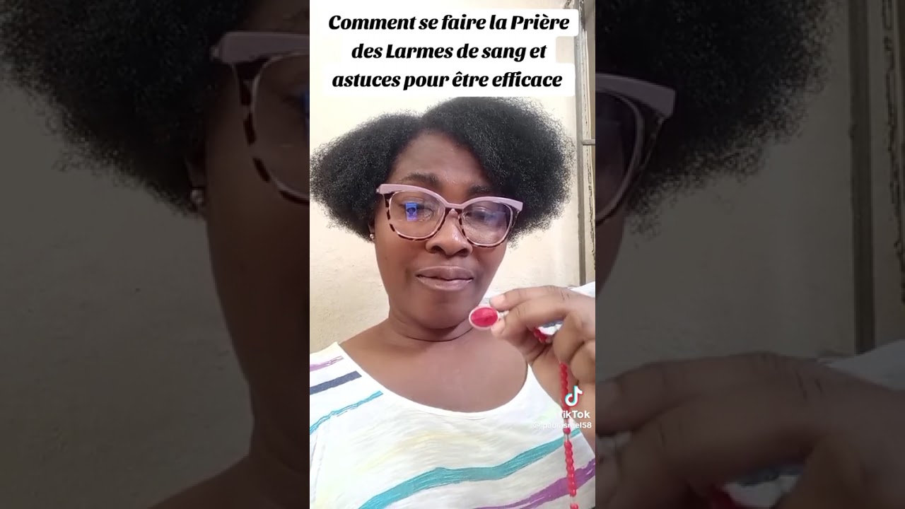 Voilà comment  fait la Prière des Larmes de Sang... 