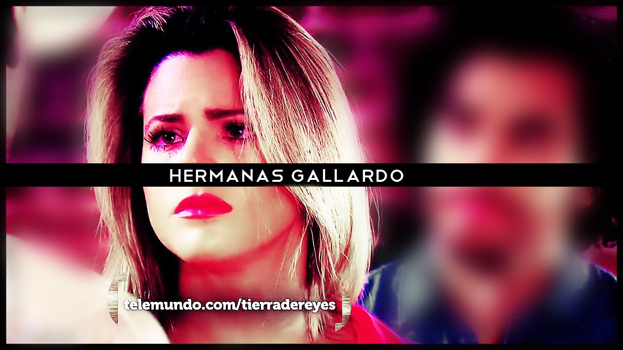►Hermanas Gallardo.