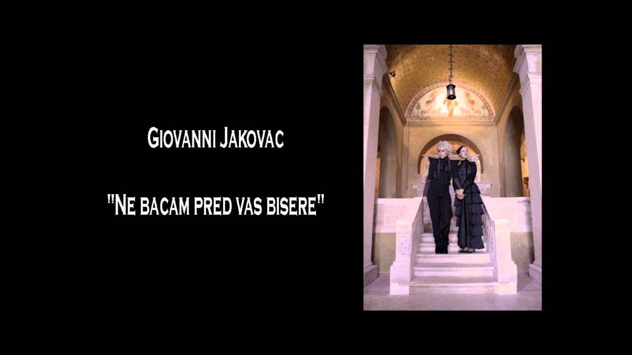 Ne bacam pred vas bisere - Giovanni Jakovac - Vaga 2012