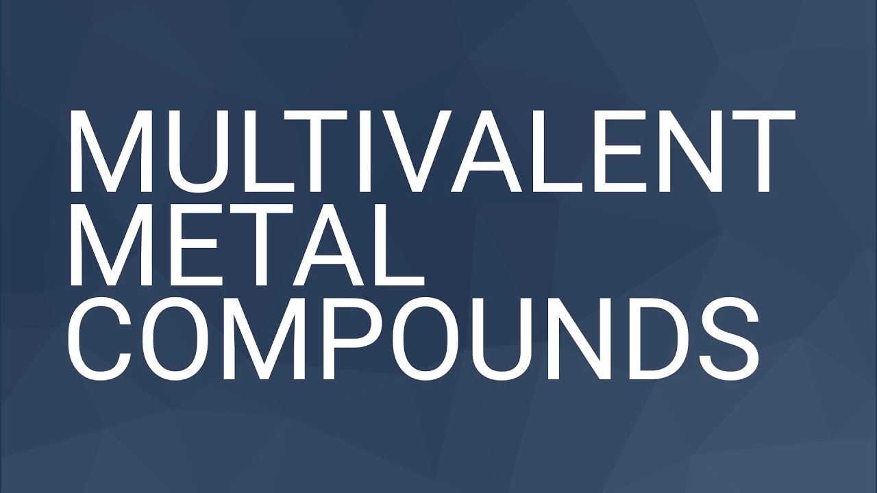 Multivalent Metal Compounds