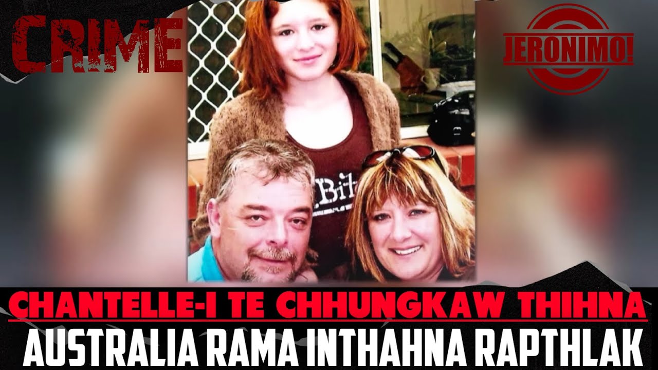 Crime- |Chantelle-i te chhungkaw thihna rapthlak| Australian Case Ngaihnawm
