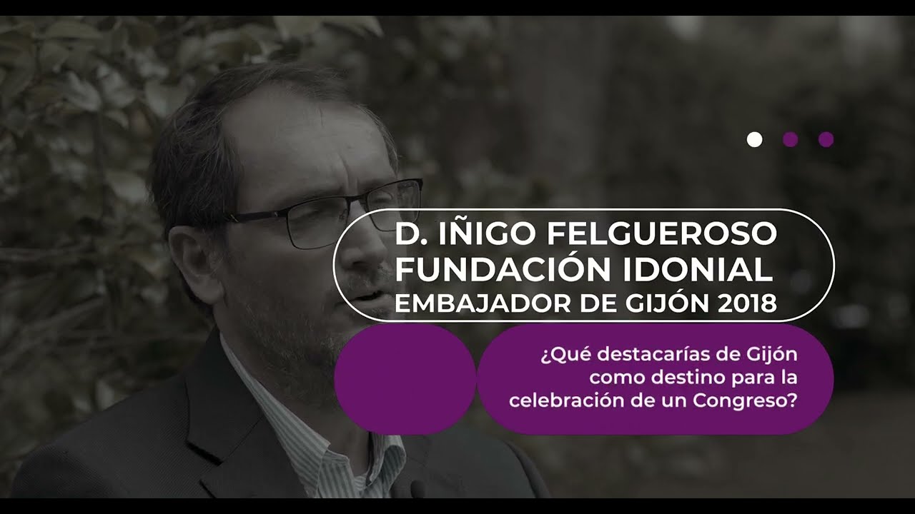Gijón como destino de reuniones a los ojos de D. Iñigo Felgueroso, director gerente de IDONIAL