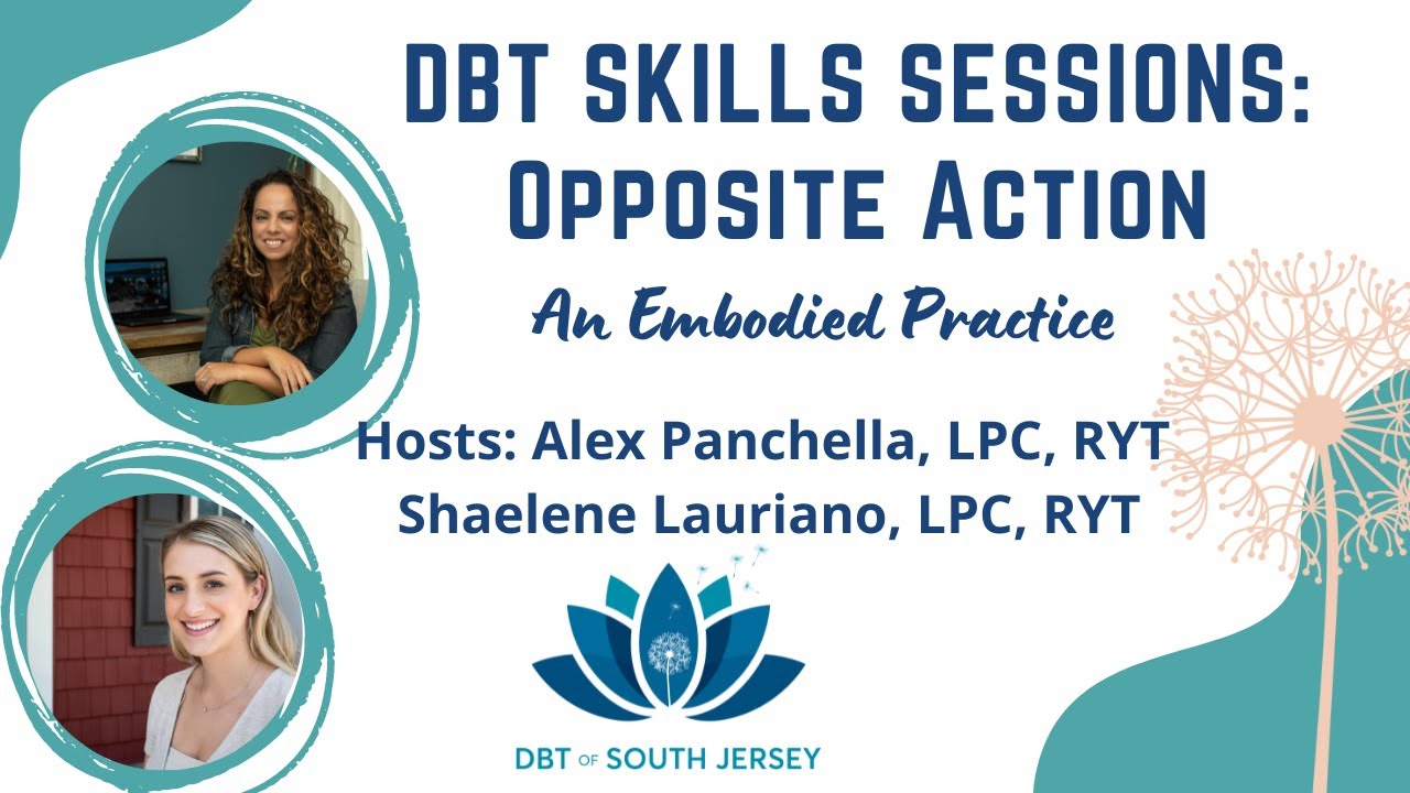 DBT Skills Sessions: Opposite Action - An Embodied Practice