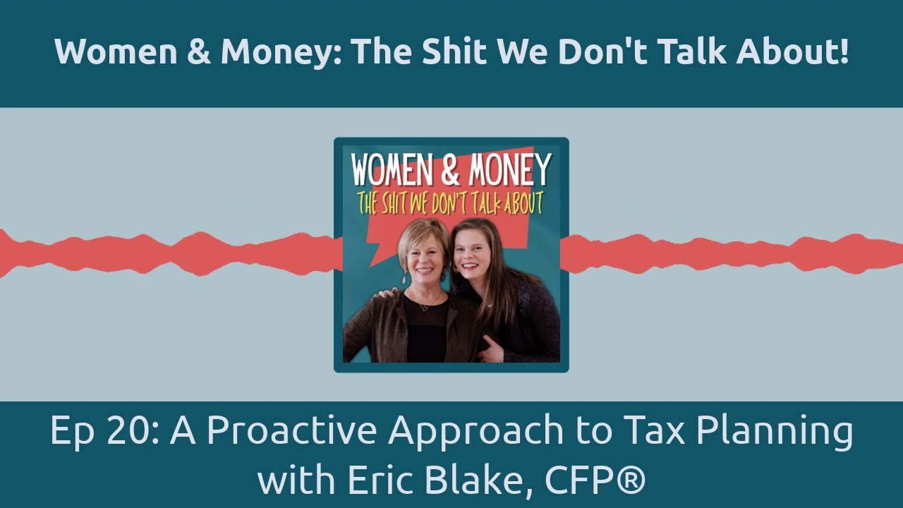 A Proactive Approach to Tax Planning with Eric Blake, CFP&reg;