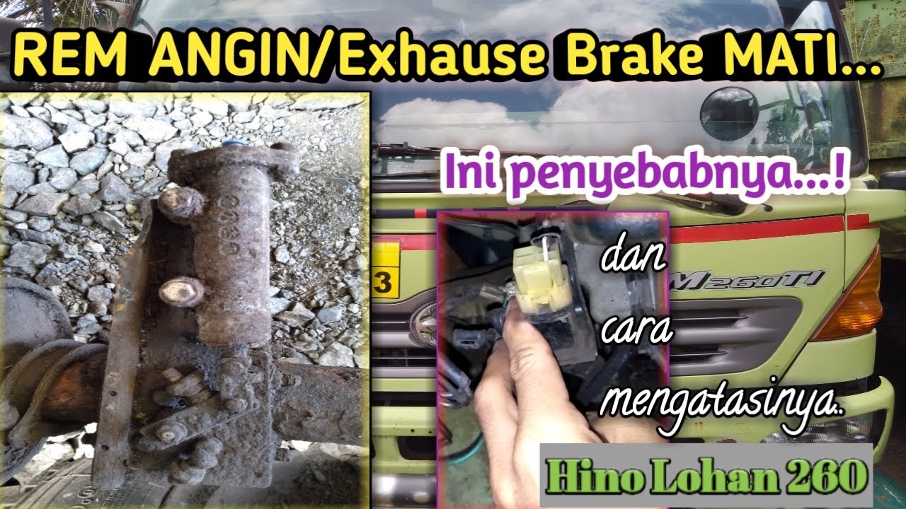 Penyebab Exhause Brake/Rem Angin MATI // Hino lohan 260