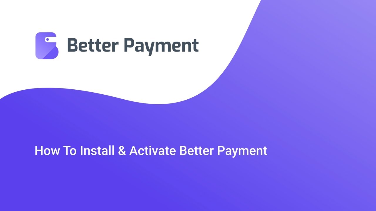 How To Install & Activate Better Payment