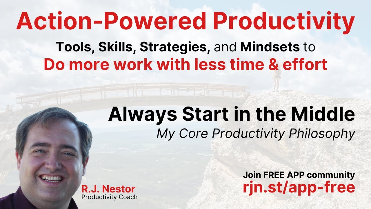 Always Start in the Middle: My Core Productivity Philosophy