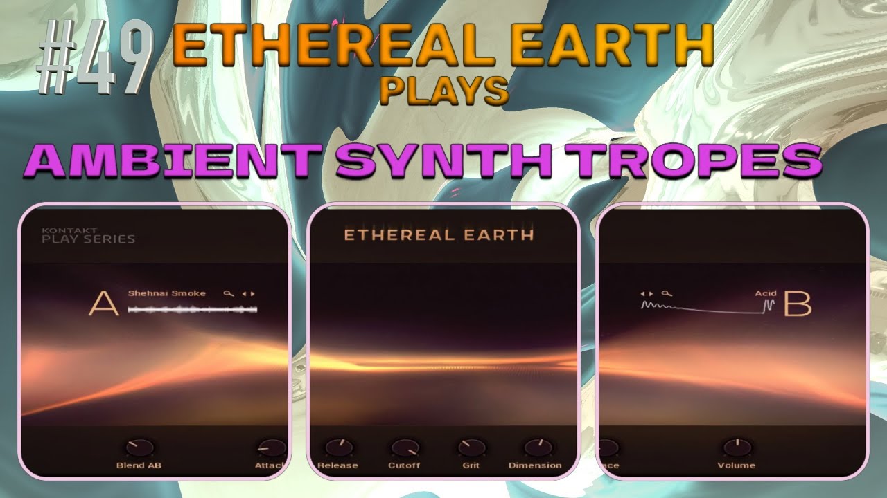 Ethereal Earth plays Ambient Synth Tropes Track #49