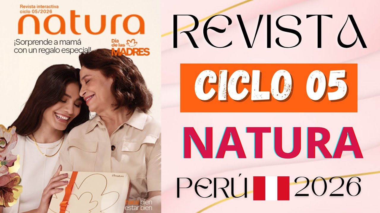 Catálogo Ciclo 05 Natura 🧡✨ Perú 🇵🇪 2026 | Día de la madre ☺️🌷💕