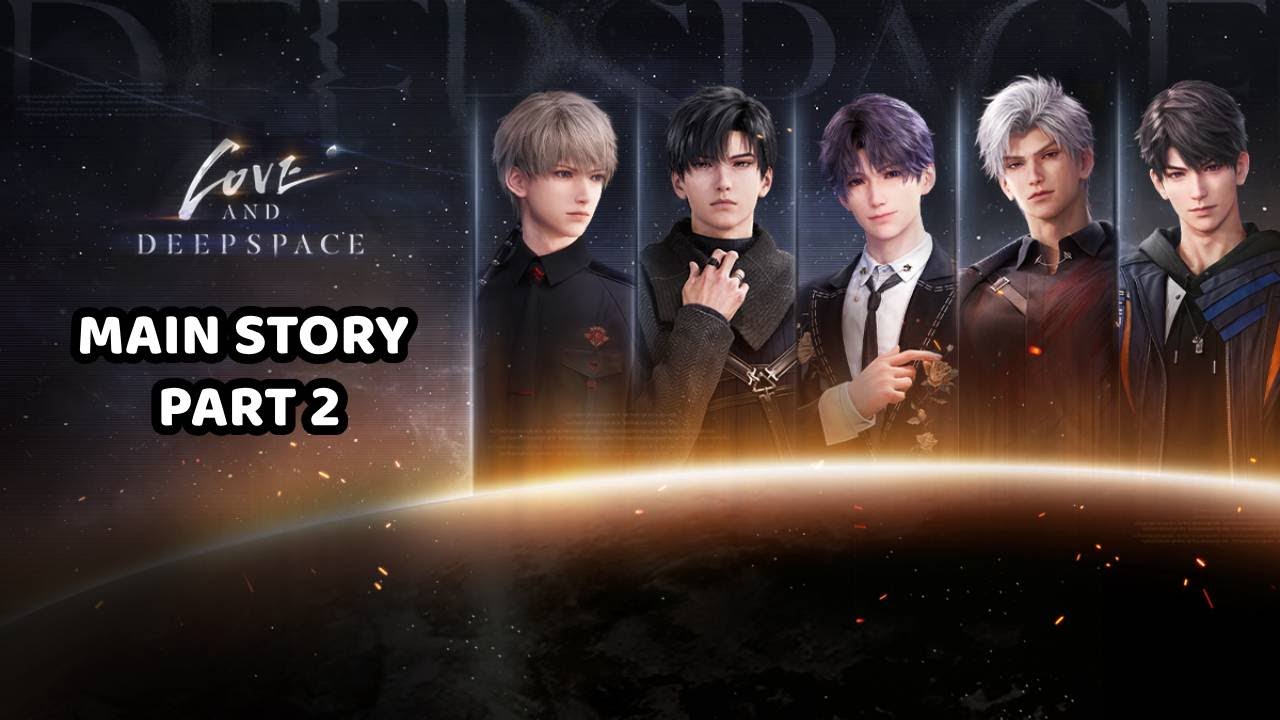 Love and Deepspace - Main Story [Part 2]