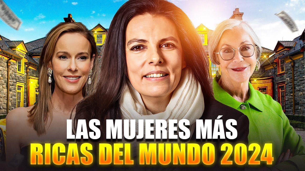 Las mujeres más ricas del mundo en 2024 | Riqueza sin medida