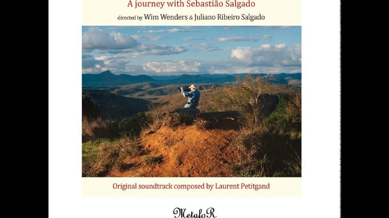 Laurent Petitgand &ndash; The Salt of The Earth (A journey with Sebasti&atilde;o Salgado) OST
