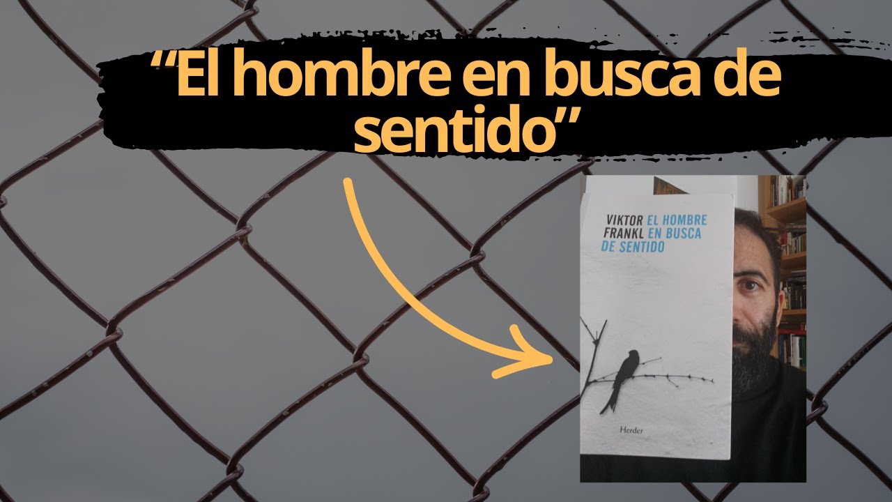 “El hombre en busca de sentido” de Victor Frankl (resumen)