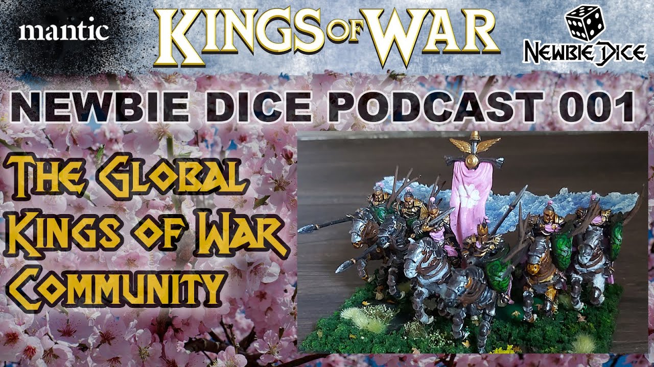 Newbie Dice Podcast 001 - The Kings of War Global Community (Mantic KOW)