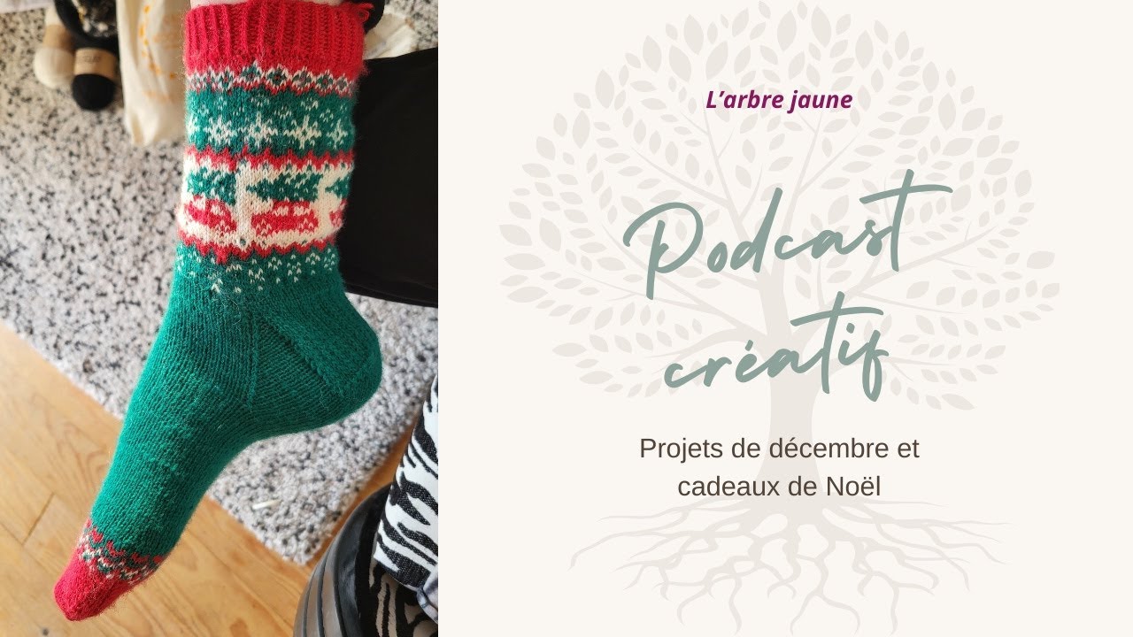 podcast créatif 10 - mes projets de décembre et de cadeaux de Noël