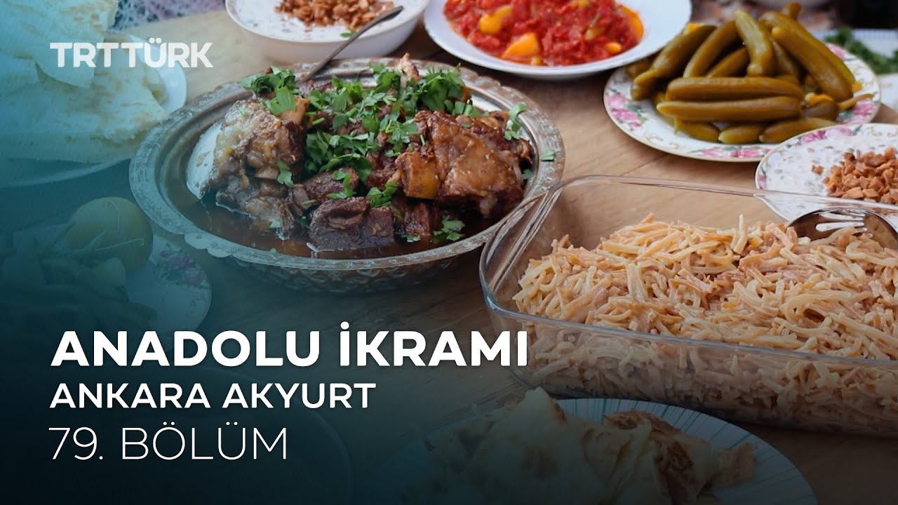 Omaç Yemeği, Tutmaç Çorbası, Malak | Ankara Akyurt | Anadolu  İkramı - 79. Bölüm