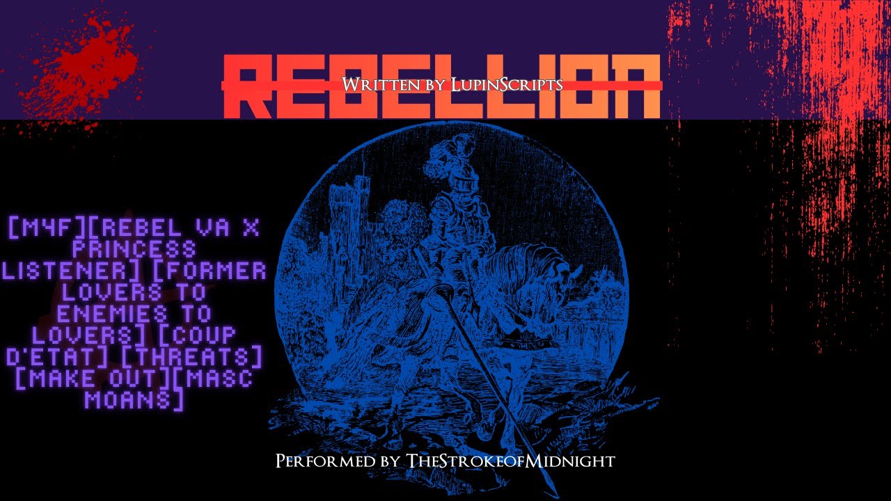 [M4F] Rebellion (Part 1) [SFW] [Rebel VA x Princess Listener][Enemies To Lovers][Spicy][Masc Moans]