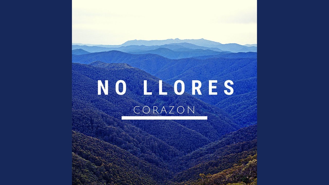 No Llores Corazón