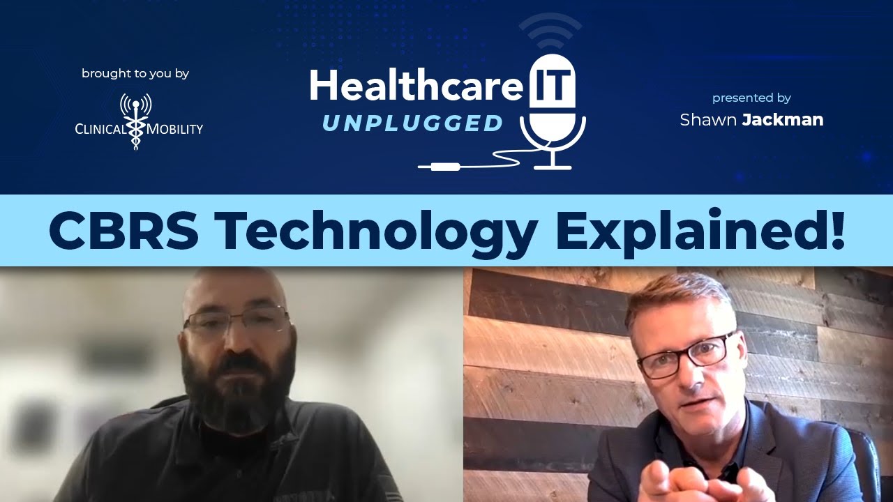 CBRS Technology in The Enterprise | Healthcare IT Unplugged