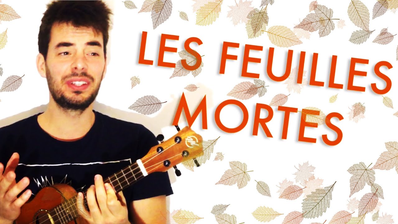 Les Feuilles mortes - tutoriel ukulélé (Prévert, Cosma, Montand)