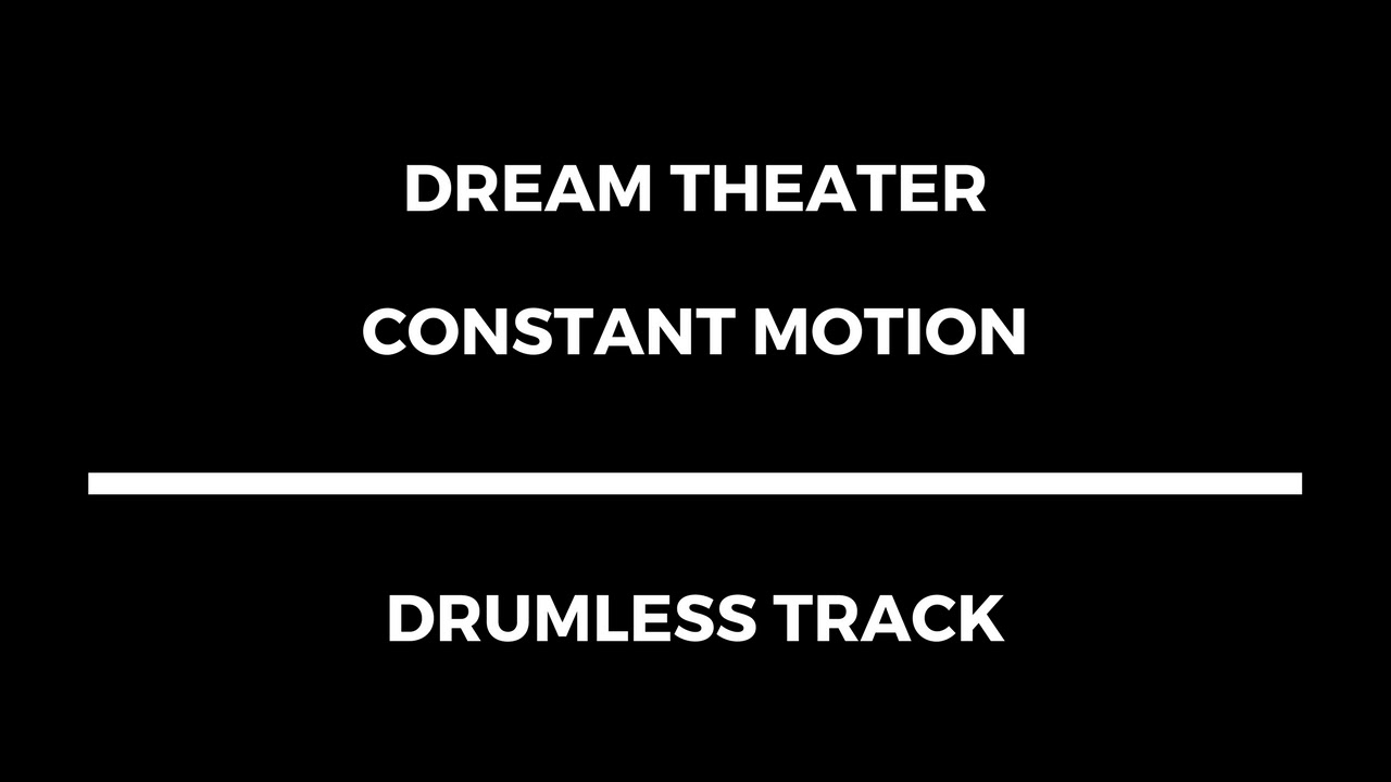 Dream Theater - Constant Motion (drumless)