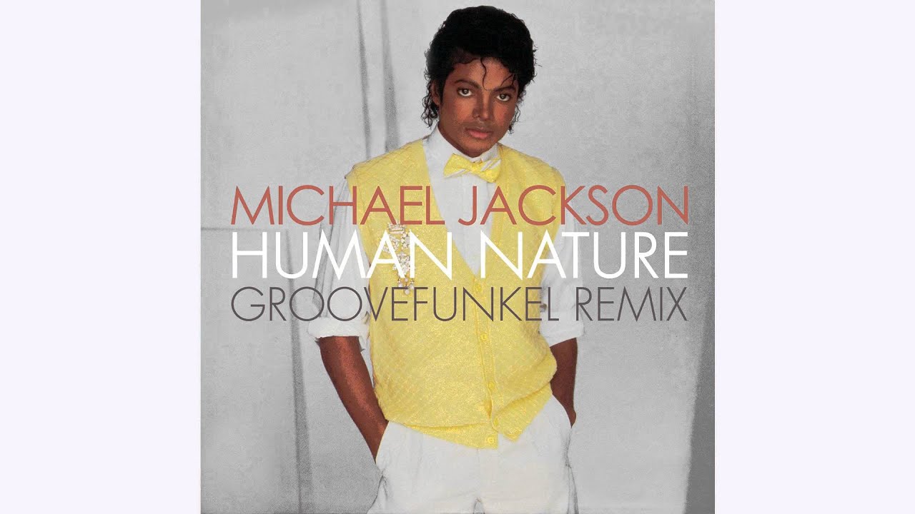Michael Jackson - Human Nature (Groovefunkel Remix)