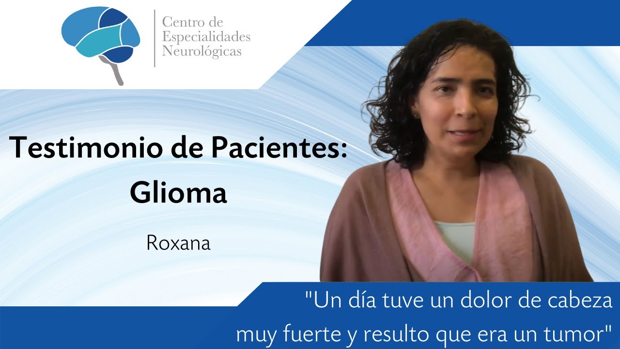 Testimonio de Pacientes: Glioma
