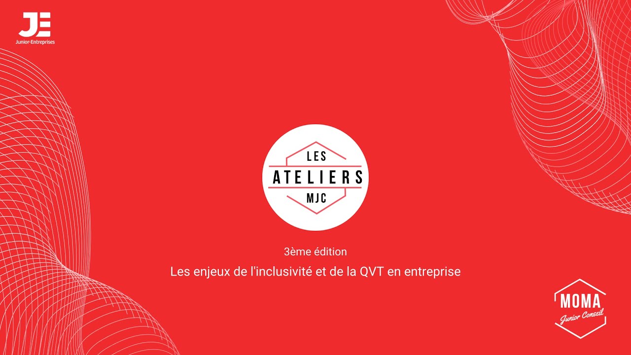 Les enjeux de l'inclusivit&eacute; et de la QVT en entreprise - Ateliers MJC 3&egrave;me &eacute;dition
